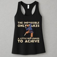 The Impossible Only Takes A Little Bit Longer To Achive Womens Tank Top