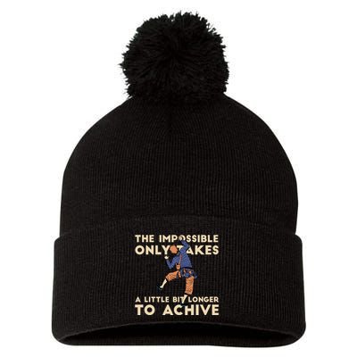The Impossible Only Takes A Little Bit Longer To Achive Pom Pom 12in Knit Beanie
