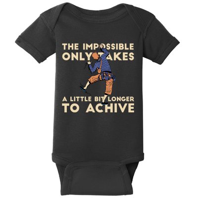 The Impossible Only Takes A Little Bit Longer To Achive Baby Bodysuit