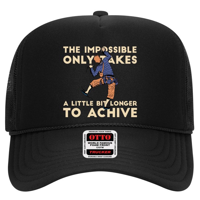 The Impossible Only Takes A Little Bit Longer To Achive Trucker Hat