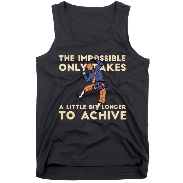 The Impossible Only Takes A Little Bit Longer To Achive Tank Top