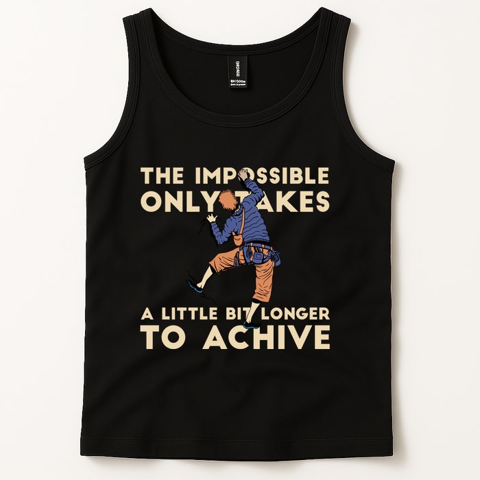 The Impossible Only Takes A Little Bit Longer To Achive Tank Top