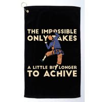 The Impossible Only Takes A Little Bit Longer To Achive Golf Towel