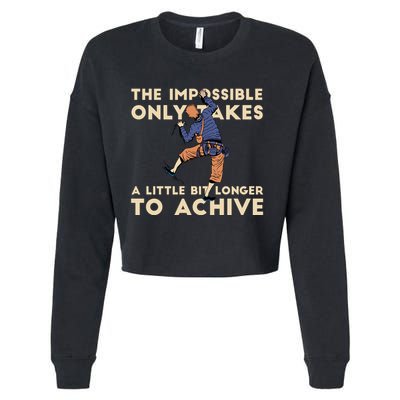 The Impossible Only Takes A Little Bit Longer To Achive Cropped Pullover Crew