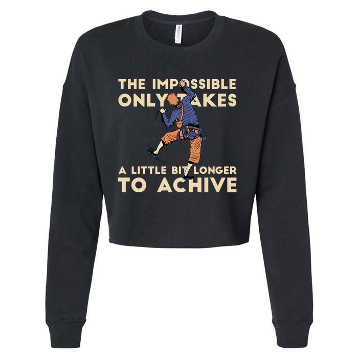 The Impossible Only Takes A Little Bit Longer To Achive Cropped Pullover Crew
