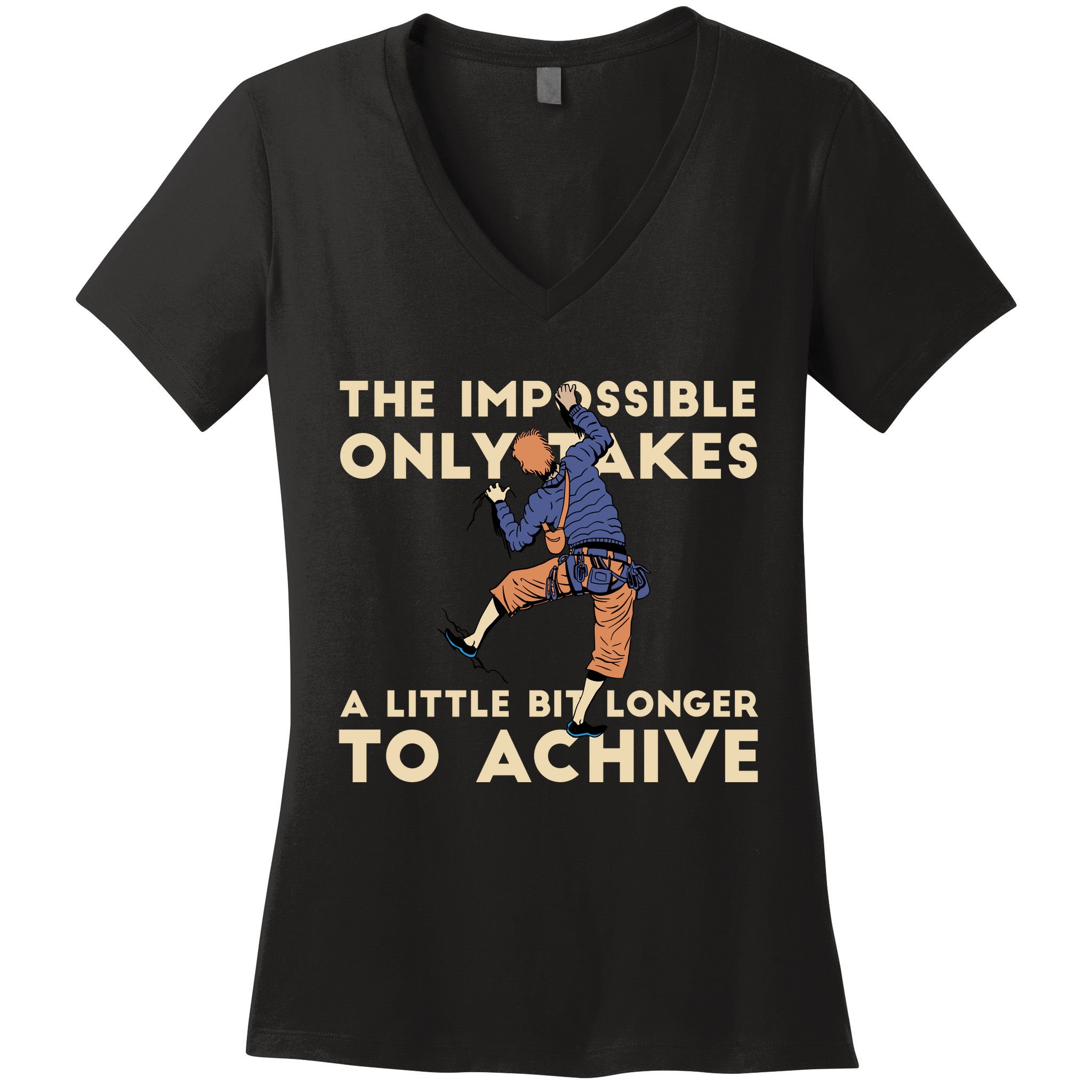 The Impossible Only Takes A Little Bit Longer To Achive Women's V-Neck T-Shirt