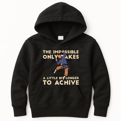 The Impossible Only Takes A Little Bit Longer To Achive Kids Hoodie