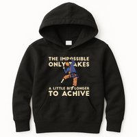 The Impossible Only Takes A Little Bit Longer To Achive Kids Hoodie
