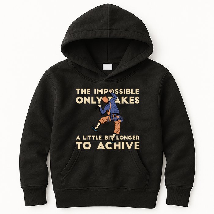 The Impossible Only Takes A Little Bit Longer To Achive Kids Hoodie