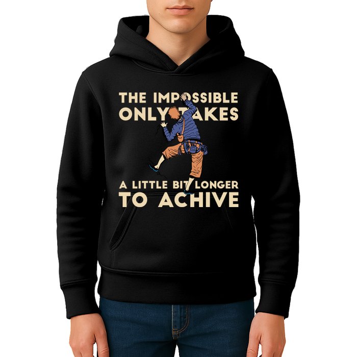 The Impossible Only Takes A Little Bit Longer To Achive Kids Hoodie