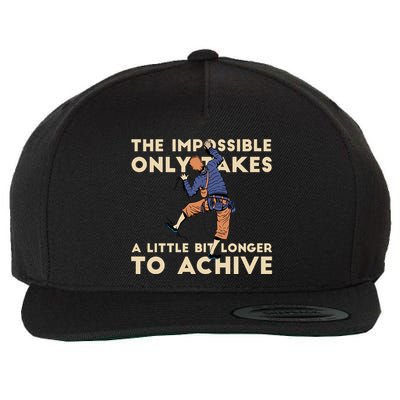 The Impossible Only Takes A Little Bit Longer To Achive Wool Snapback Cap