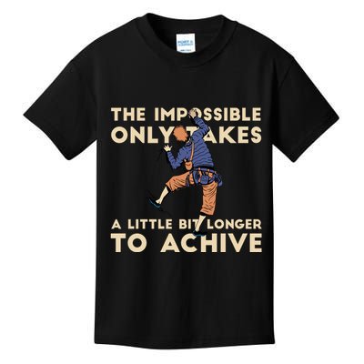 The Impossible Only Takes A Little Bit Longer To Achive Kids T-Shirt