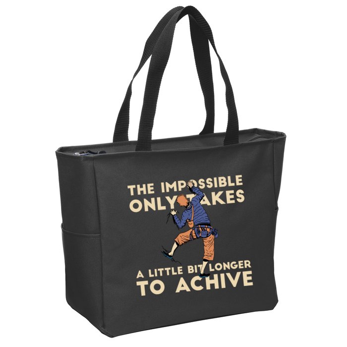 The Impossible Only Takes A Little Bit Longer To Achive Zip Tote Bag