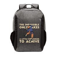 The Impossible Only Takes A Little Bit Longer To Achive Vector Backpack