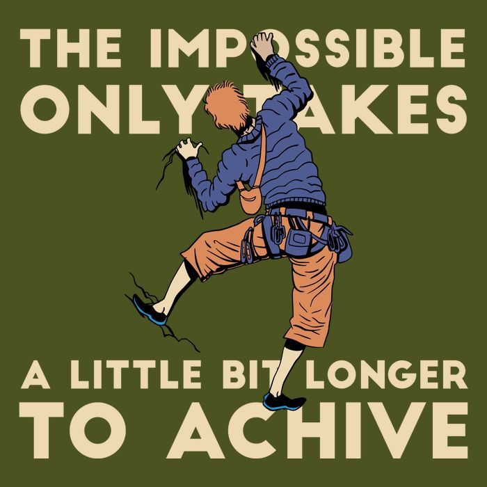 The Impossible Only Takes A Little Bit Longer To Achive T-Shirt