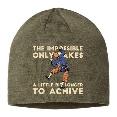 The Impossible Only Takes A Little Bit Longer To Achive Sustainable Beanie