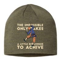 The Impossible Only Takes A Little Bit Longer To Achive Sustainable Beanie