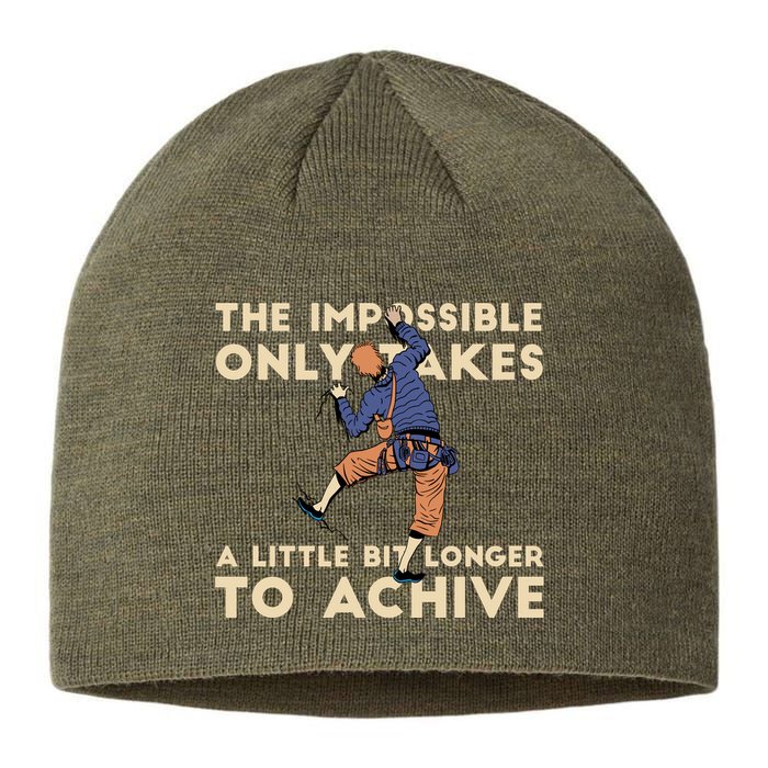 The Impossible Only Takes A Little Bit Longer To Achive Sustainable Beanie