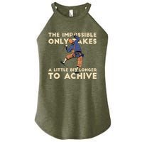 The Impossible Only Takes A Little Bit Longer To Achive Women's Perfect Tri Rocker Tank