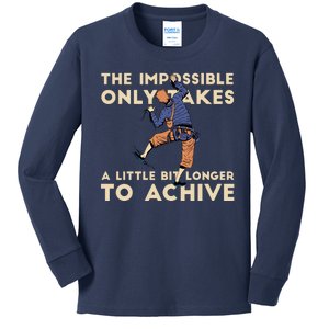 The Impossible Only Takes A Little Bit Longer To Achive Kids Long Sleeve Shirt