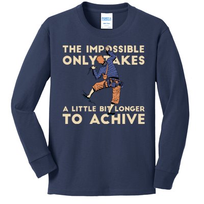 The Impossible Only Takes A Little Bit Longer To Achive Kids Long Sleeve Shirt