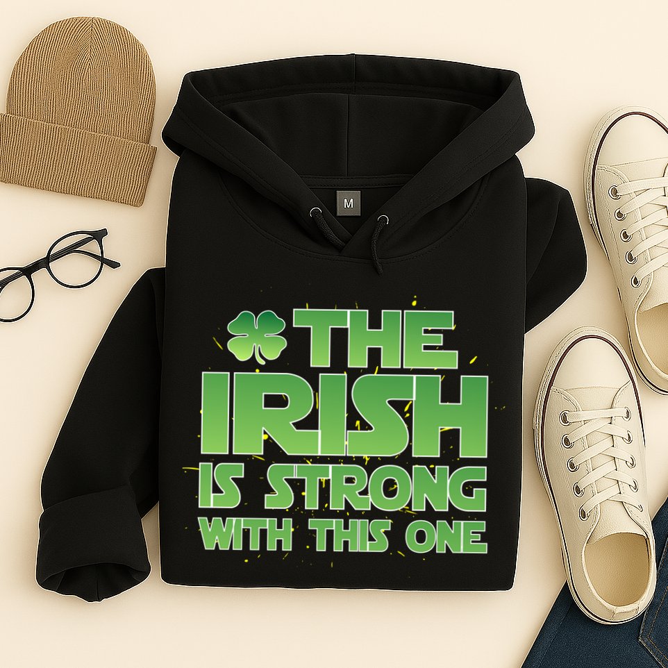 The Irish Is Strong With This One Hoodie