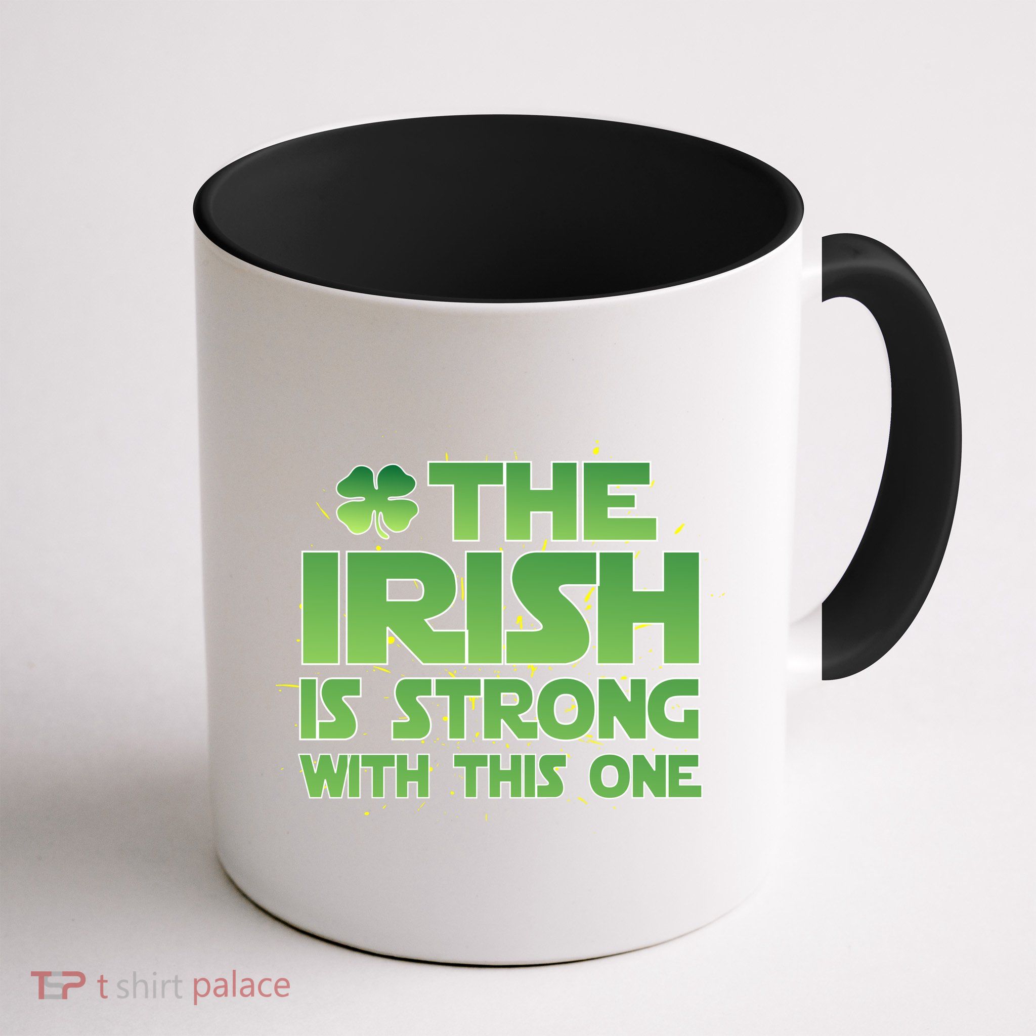 The Irish Is Strong With This One Mug