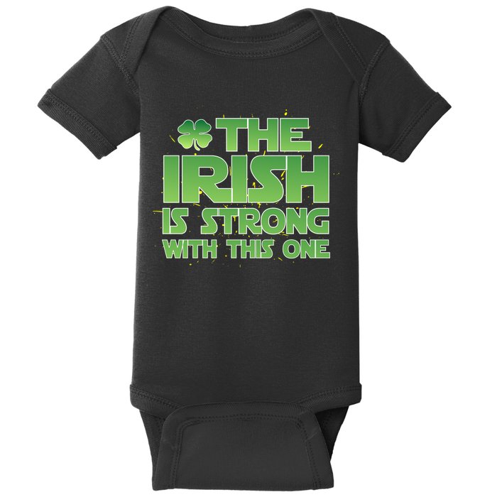 The Irish Is Strong With This One Baby Bodysuit