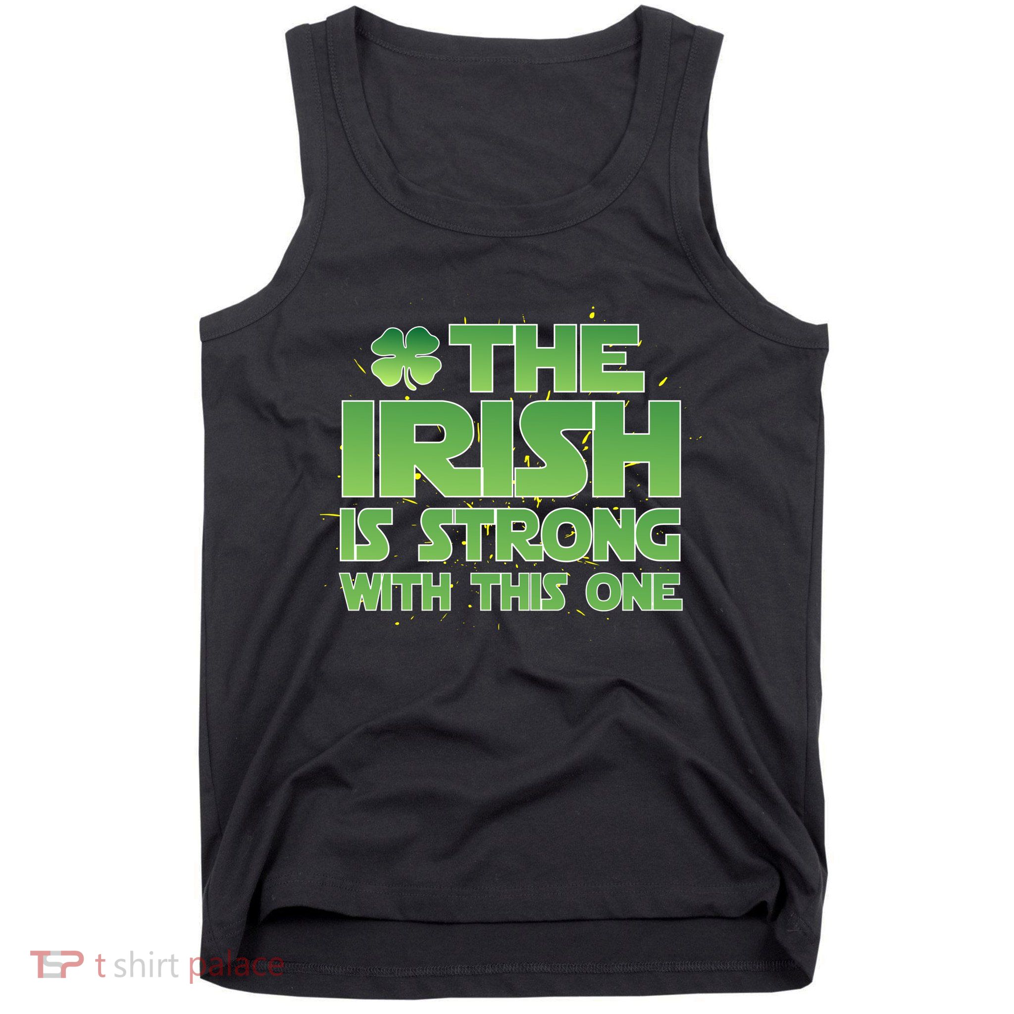The Irish Is Strong With This One Tank Top