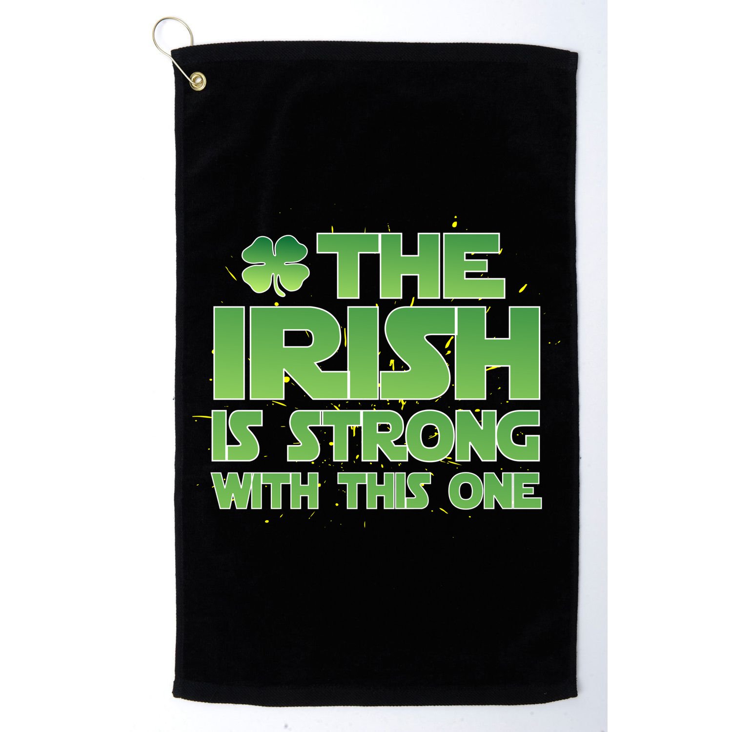 The Irish Is Strong With This One Golf Towel