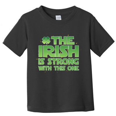 The Irish Is Strong With This One Toddler T-Shirt