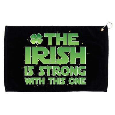 The Irish Is Strong With This One Grommeted Golf Towel