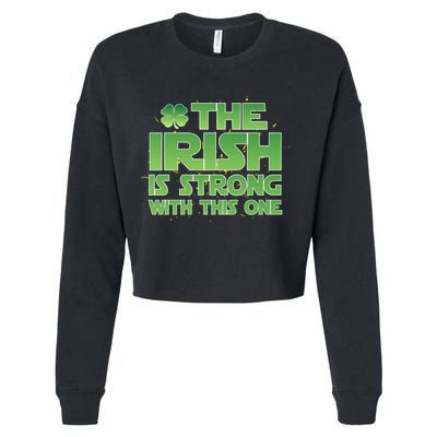 The Irish Is Strong With This One Cropped Pullover Crew