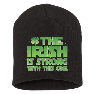 The Irish Is Strong With This One Short Acrylic Beanie