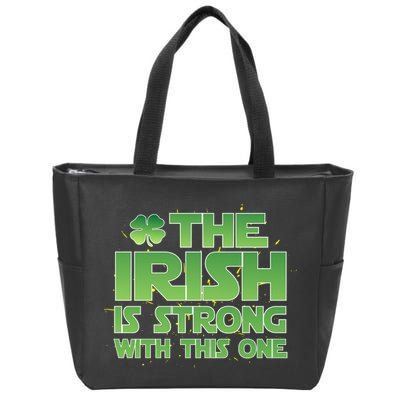 The Irish Is Strong With This One Zip Tote Bag