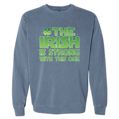 The Irish Is Strong With This One Garment-Dyed Sweatshirt