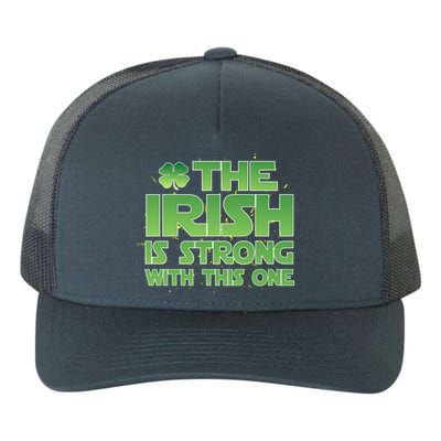 The Irish Is Strong With This One Yupoong Adult 5-Panel Trucker Hat