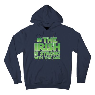 The Irish Is Strong With This One Hoodie