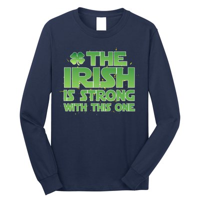 The Irish Is Strong With This One Long Sleeve Shirt