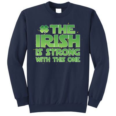 The Irish Is Strong With This One Sweatshirt