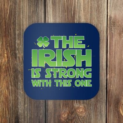 The Irish Is Strong With This One Coaster