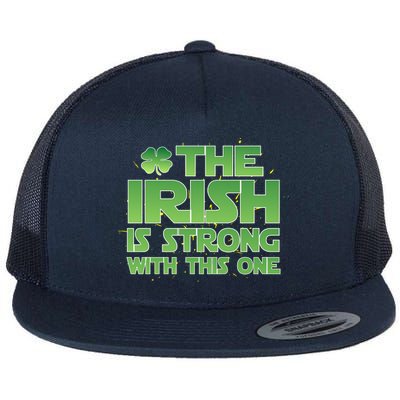 The Irish Is Strong With This One Flat Bill Trucker Hat