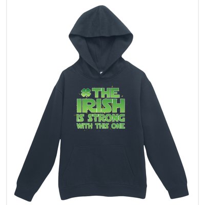 The Irish Is Strong With This One Urban Pullover Hoodie