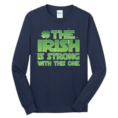 The Irish Is Strong With This One Tall Long Sleeve T-Shirt