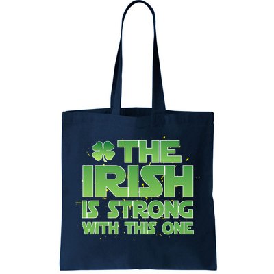 The Irish Is Strong With This One Tote Bag