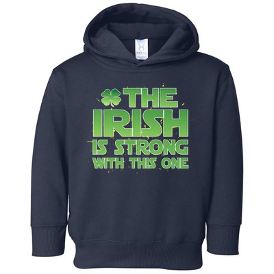 The Irish Is Strong With This One Toddler Hoodie