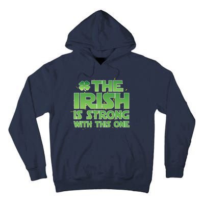 The Irish Is Strong With This One Tall Hoodie