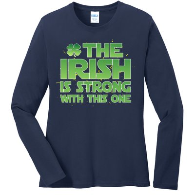 The Irish Is Strong With This One Ladies Long Sleeve Shirt