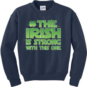 The Irish Is Strong With This One Kids Sweatshirt