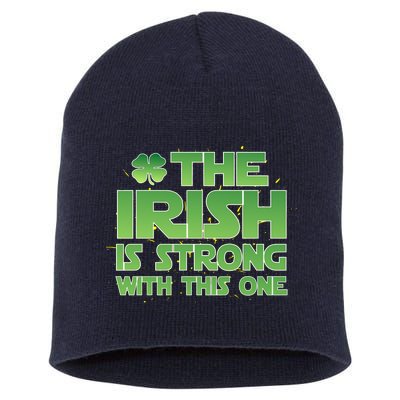 The Irish Is Strong With This One Short Acrylic Beanie